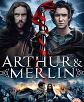 Смотреть Онлайн Артур и Мерлин / Arthur & Merlin [2015]